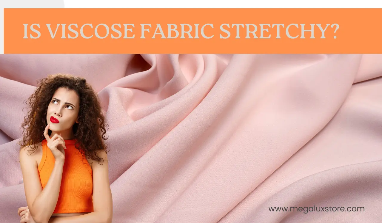 Is Viscose Fabric Stretchy