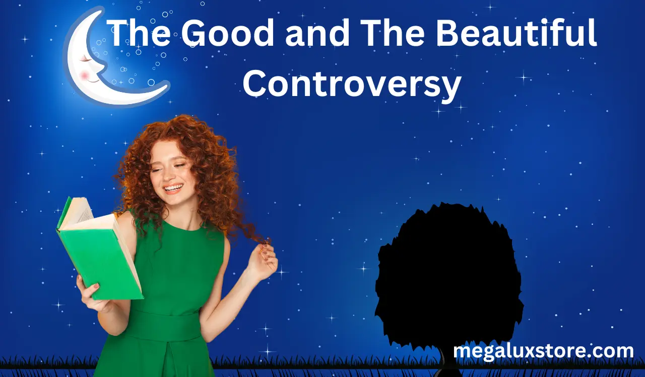the good and the beautiful controversy