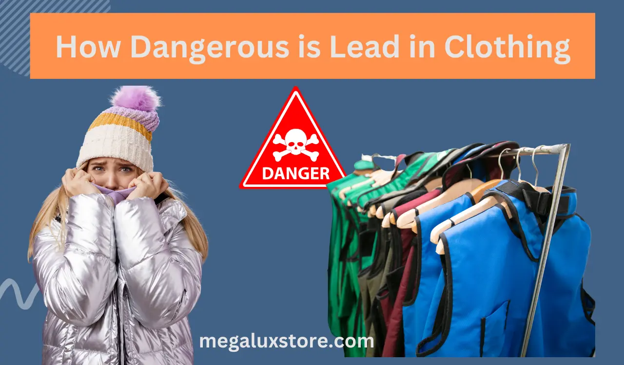 How Dangerous is Lead in Clothing